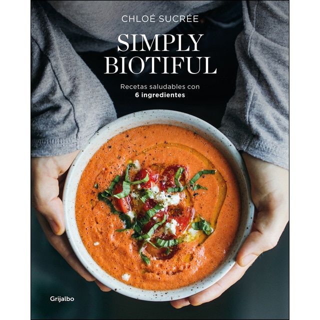 Simply biotiful: Recetas saludables con 6 ingredientes (Tapa blanda)