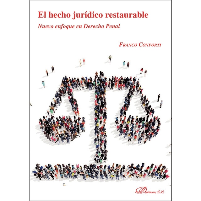 El hecho jurídico restaurableNuevo enfoque en Derecho Penal (Tapa blanda)