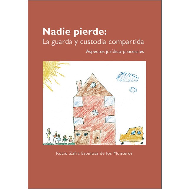 Nadie pierde: la guarda y custodia compartidaAspectos Jurídico-Procesales (Tapa blanda)