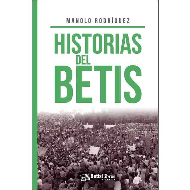 Historias del betis (Tapa blanda)