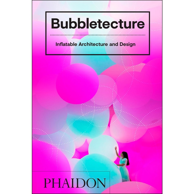 Bubbletecture, inflatable architecture and design