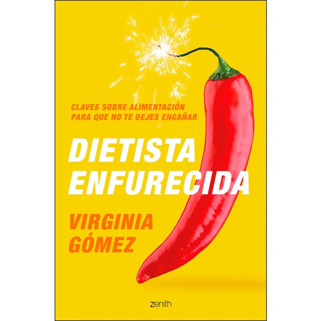 Dietista enfurecida: Claves sobre alimentación para que no te dejes engañar (Tapa blanda)