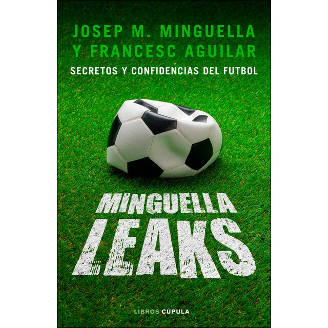 Minguella leaks: Secretos y confidencias del fútbol (Tapa blanda)