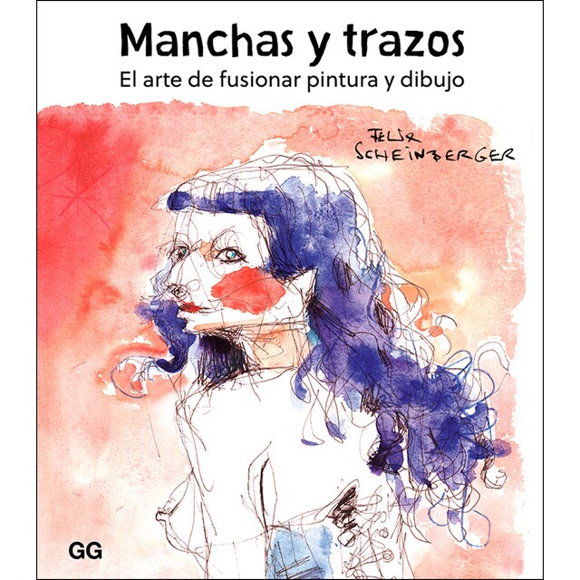 Manchas y trazos: El arte de fusionar pintura y dibujo (Tapa blanda)