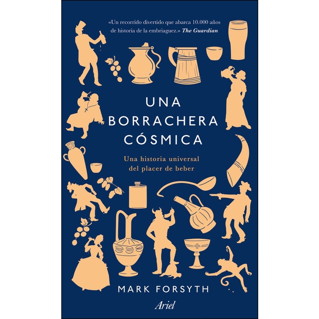 Una borrachera cósmica: Una historia universal del placer de beber (Tapa blanda)