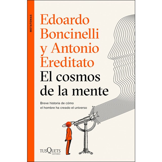 El cosmos de la mente: Breve historia de cómo el hombre ha creado el universo (Tapa blanda)