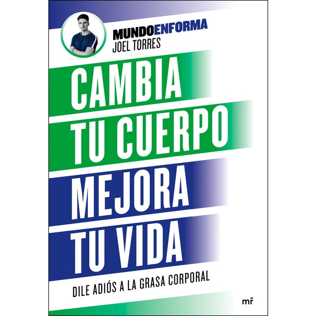 Cambia tu cuerpo, mejora tu vida: Dile adiós a la grasa corporal (Tapa blanda)