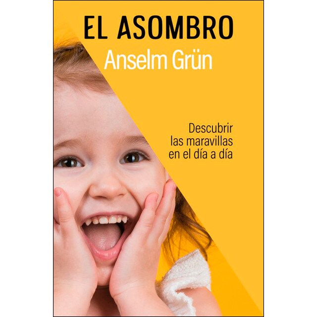 El asombro: Descubrir las maravillas en el día a día (Tapa blanda)