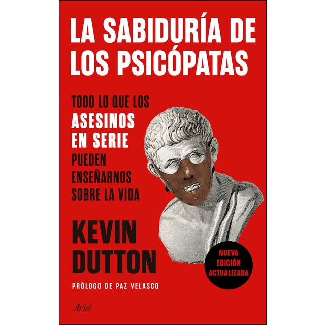 La sabiduría de los psicópatas: Todo lo que los asesinos en serie pueden enseñarnos sobre la vida (Tapa blanda)