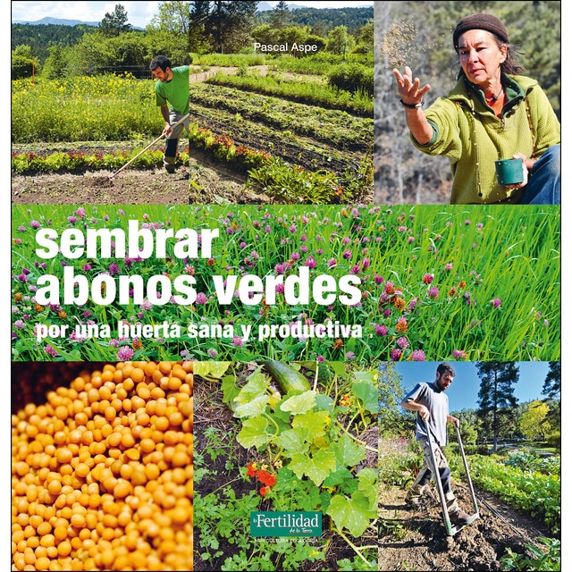 Sembrar abonos verdes: Por una huerta sana y productiva (Tapa blanda)