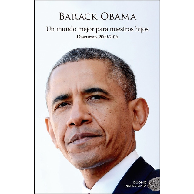 Un mundo mejor para nuestros hijos: Discursos 2009- 2016 (Tapa blanda)