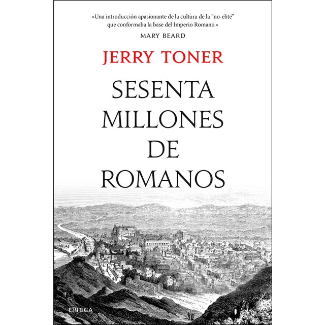 Sesenta millones de romanos: La cultura del pueblo en la antigua roma (Tapa blanda)