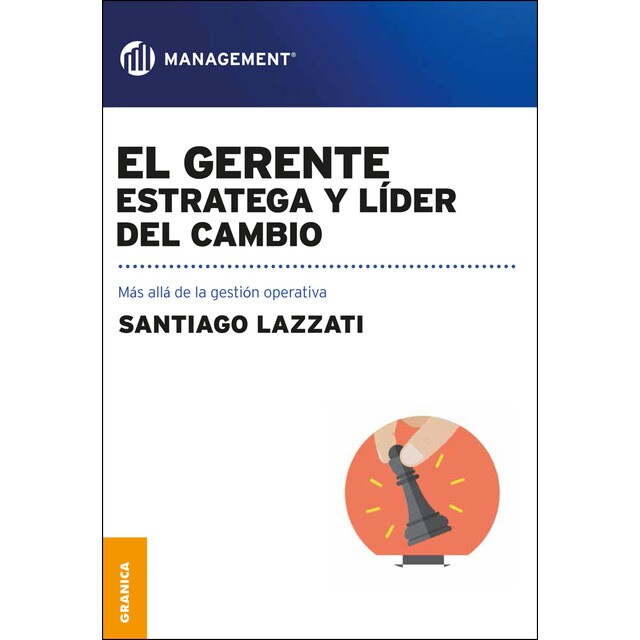 Gerente: estratega y líder del cambio, el: Más allá de la gestión operativa (Tapa blanda)