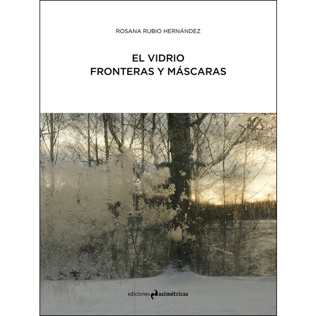 El vidrio: fronteras y máscaras (Tapa blanda)