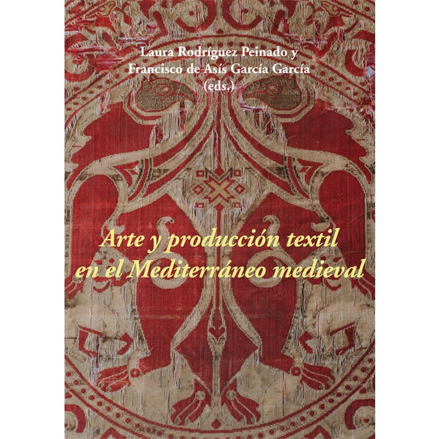 Arte y producción textil en el mediterráneo medieval (Tapa blanda)