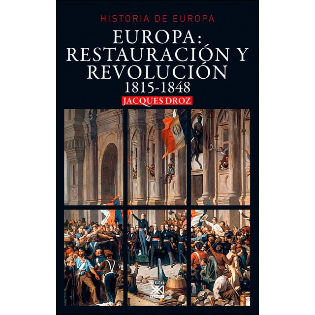 Europa: restauración y revolución: 1815-1848 (Tapa blanda)