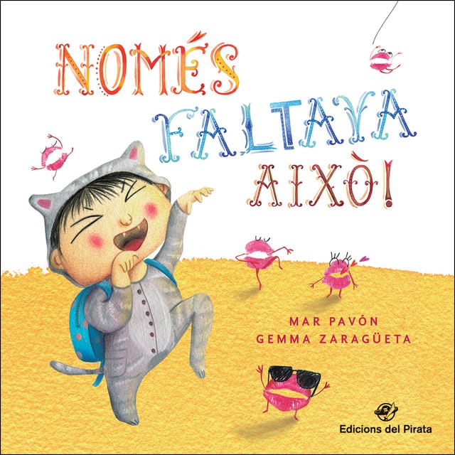 Només faltava això!: Conte per anar a dormir. Amb petons es dorm millor! Llibre per a nens i nenes de 3 a 7 anys. (Tapa dura)