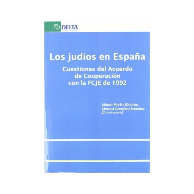 Los judíos en españa: Cuestiones del acuerdo de cooperación con la fcje de 1992 (Tapa blanda)