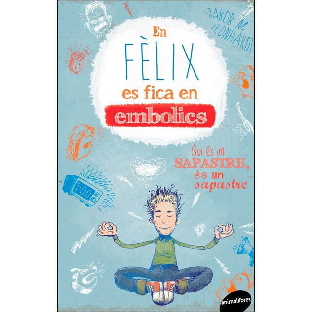 En Fèlix es fica en embolics (Tapa dura)
