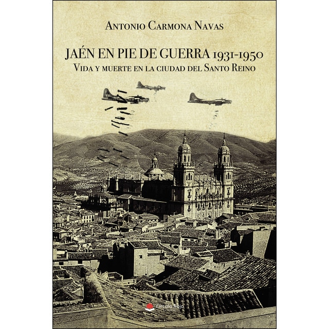 Jaén en pie de guerra 1931-1950 (Tapa blanda)