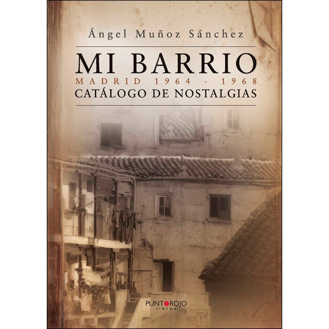 Mi barrio. madrid 1964 - 1968 (Tapa blanda)