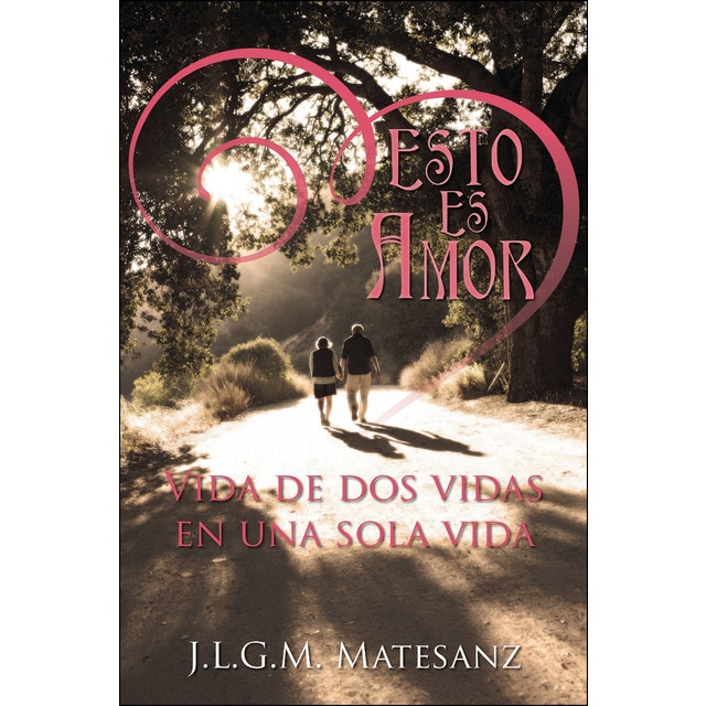 Esto es amor: Vida de dos vidas en una sola vida (Tapa blanda)