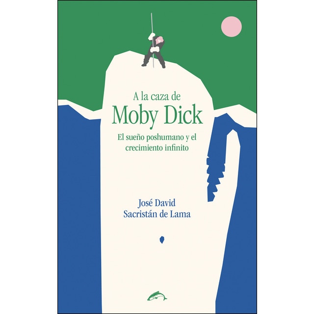 A la caza de moby dick: el sueño poshumano y el crecimiento infinito