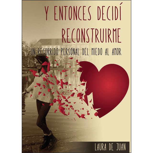 Y entonces decidí reconstruirme