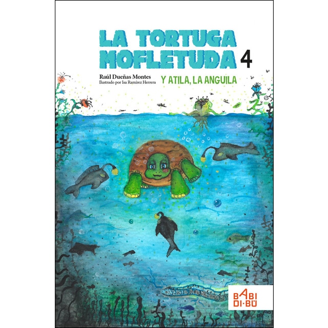 La tortuga mofletuda y atila, la anguila (Tapa blanda)