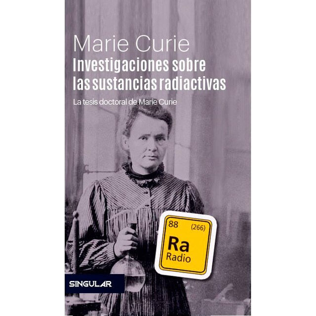 Investigaciones sobre las sustancias radiactivas: La tesis doctoral de marie curie (Tapa dura)