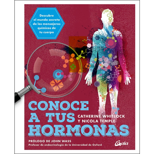 Conoce a tus hormonas: Descubre el mundo secreto de los mensajeros químicos de tu cuerpo (Tapa blanda)