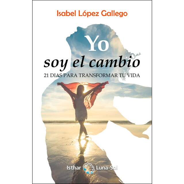 Yo soy el cambio: 21 días para transformar tu vida (Tapa blanda)