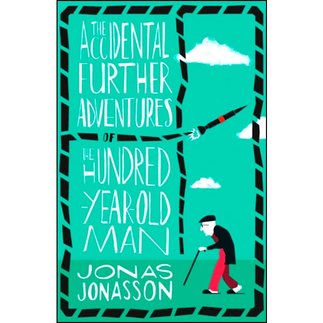 The accidental further adventures of the hundred-y