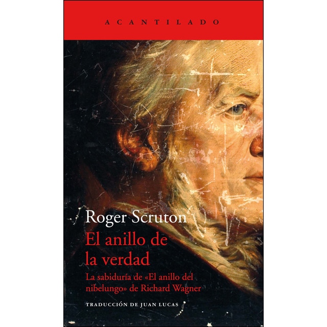 El anillo de la verdad: La sabiduría de «el anillo del nibelungo», de richard wagner