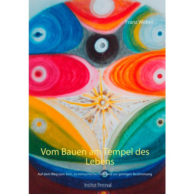 Vom bauen am tempel des lebens: Auf dem weg zum sinn, zu menschlicher fülle und zur geistigen bestimmung (Tapa blanda)