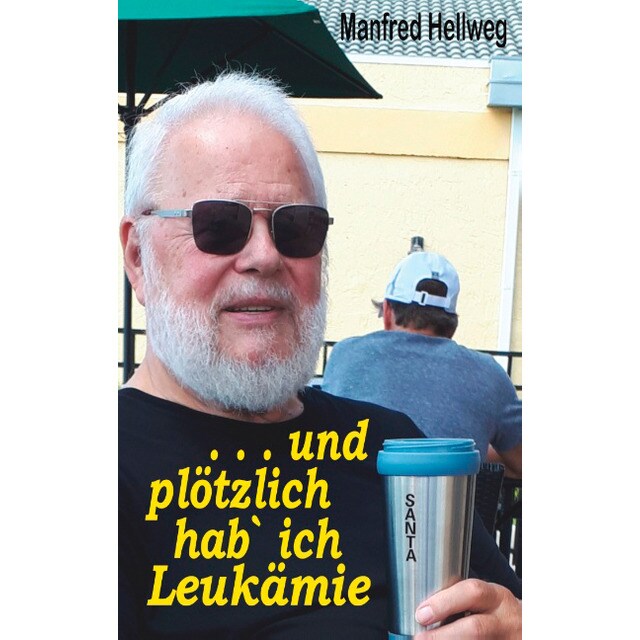 Und plötzlich hab` ich leukämie: Meine geschichte (Tapa blanda)