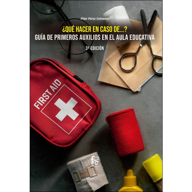 ¿que hacer en caso de. ? guía de primeros auxilios en el aula educativa. 3º edición