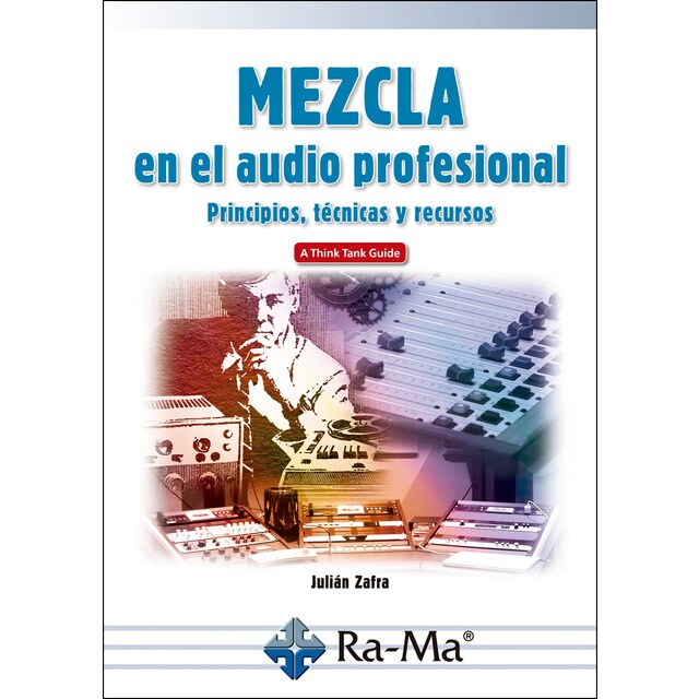 Mezcla en el audio profesional principios, técnicas y recursos (Tapa blanda)
