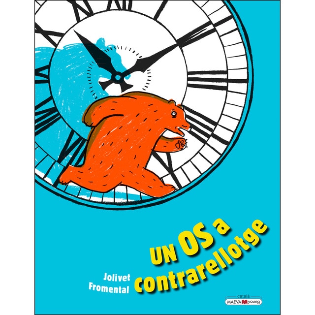 Un os a contrarrelotge: Aprenem a llegir les hores amb un os a contrarellotge? (Tapa dura)
