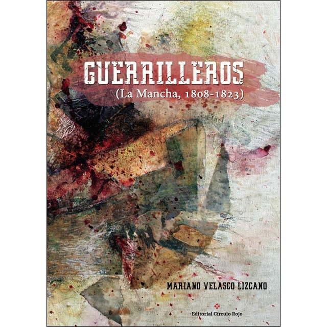 Guerrilleros (la mancha, 1808-1823) (Tapa blanda)
