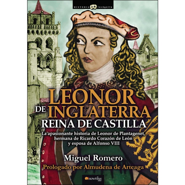 Leonor de Inglaterra. Reina de Castilla (Tapa blanda)