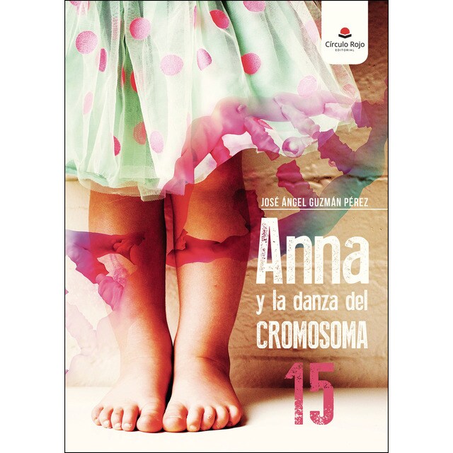 Anna y la danza del cromosoma 15 (Tapa blanda)