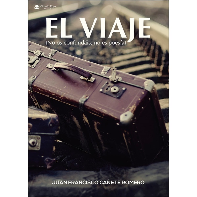 El viaje (no os confundáis, no es poesía) (Tapa blanda)
