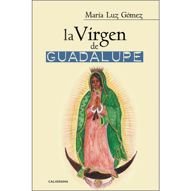 La virgen de guadalupe (Tapa blanda)