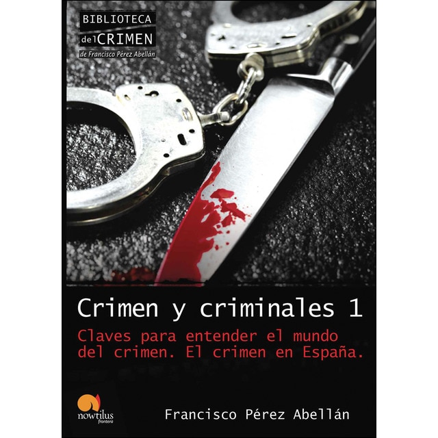 Crimen y criminales i: El crimen en españa
