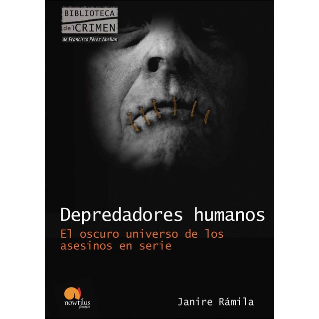 Depredadores humanos: El oscuro universo de los asesinos en serie