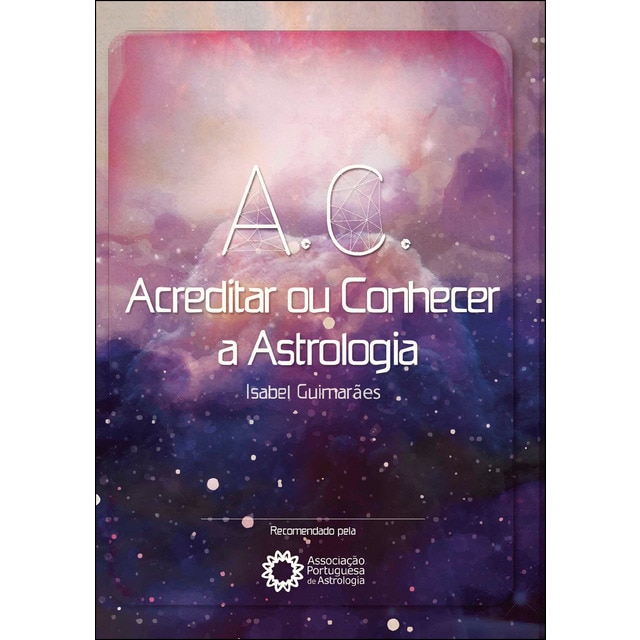 A.C. Acreditar ou Conhecer a Astrologia (Tapa blanda)
