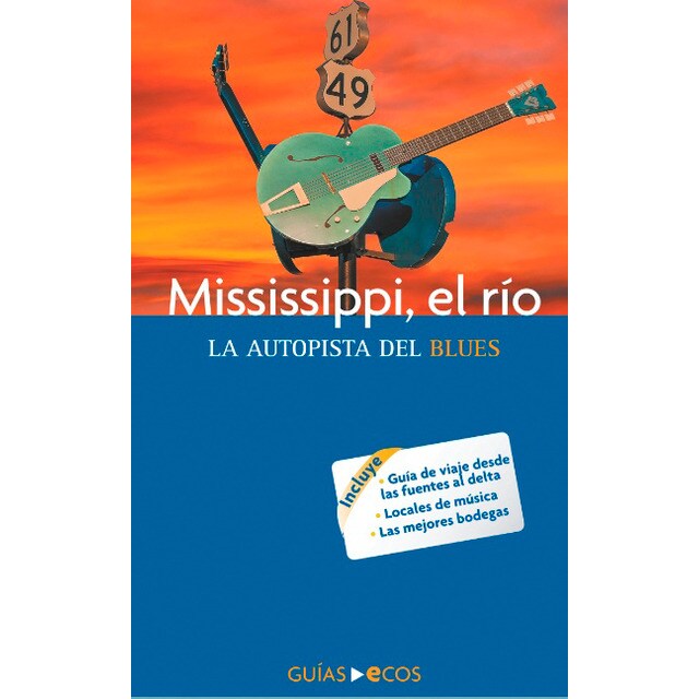 Mississippi, el río: La autopista del blues (Tapa blanda)