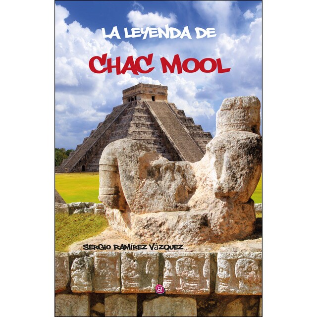 La leyenda de chac mool (Tapa blanda)