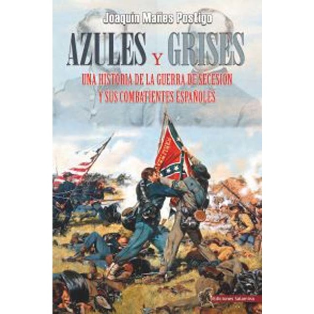Azules y grises: una historia de la guerra de secesión y sus combatientes españoles